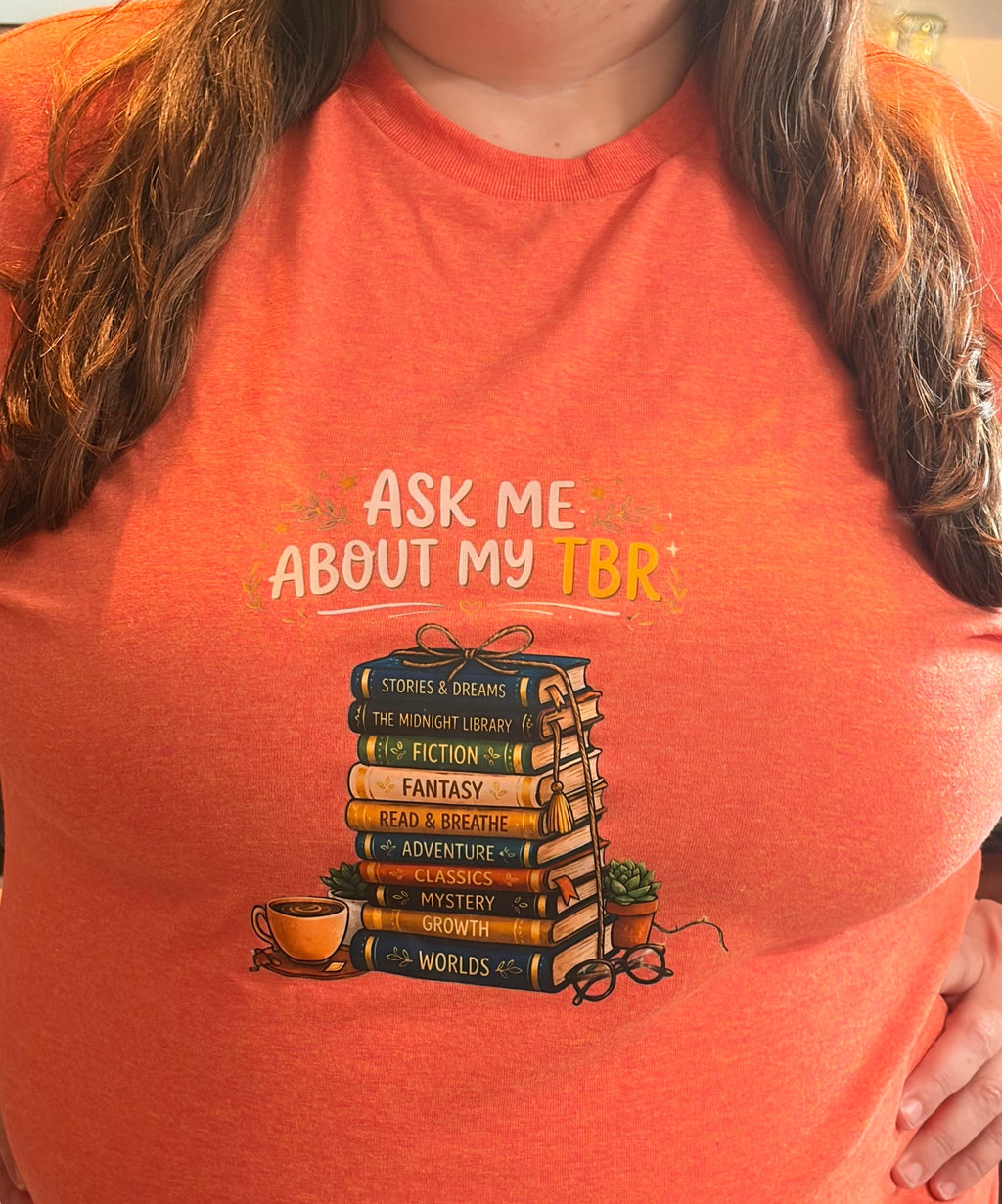 Ask Me About My TBR Tee - orange, worn view showing full graphic