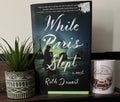 While Paris Slept by Ruth Druart